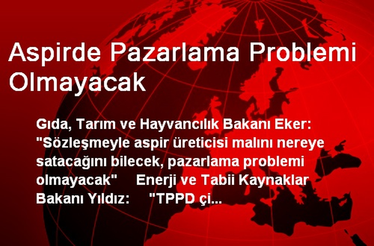 Aspirde Pazarlama Problemi Olmayacak