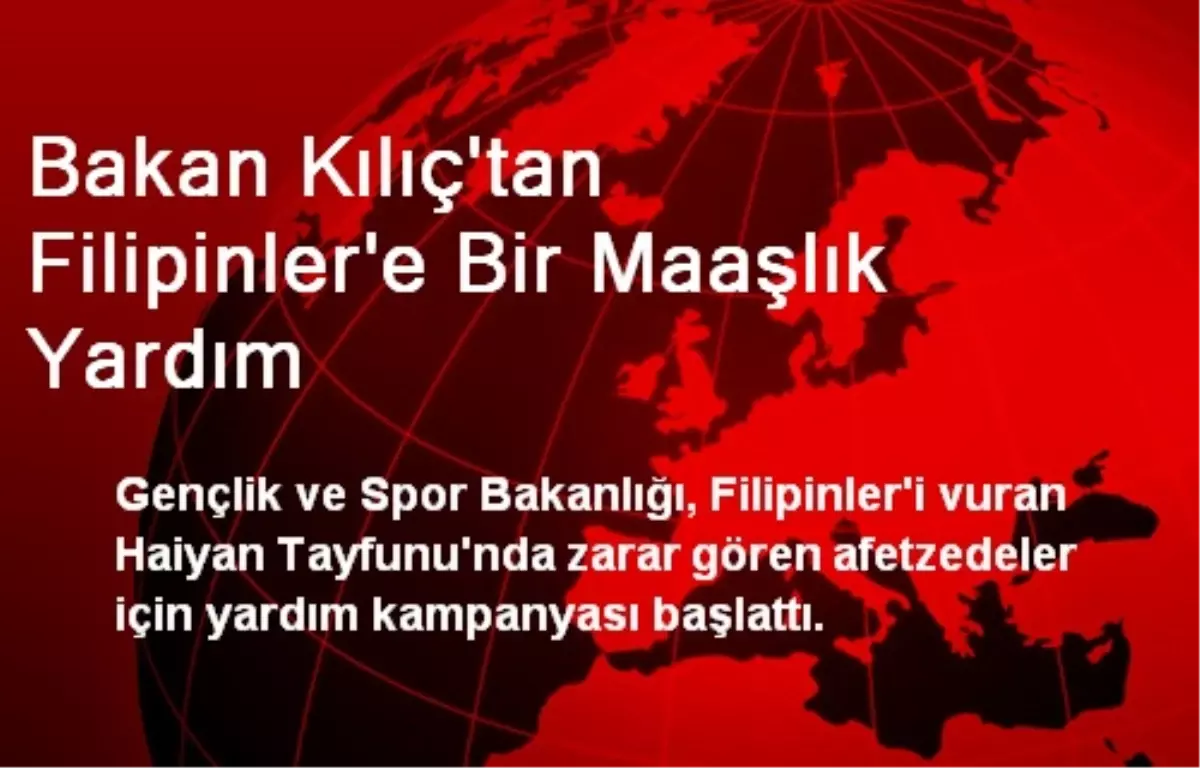 Bakan Kılıç\'tan Filipinler\'e Bir Maaşlık Yardım