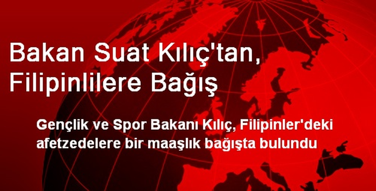 Bakan Suat Kılıç\'tan, Filipinlilere Bağış