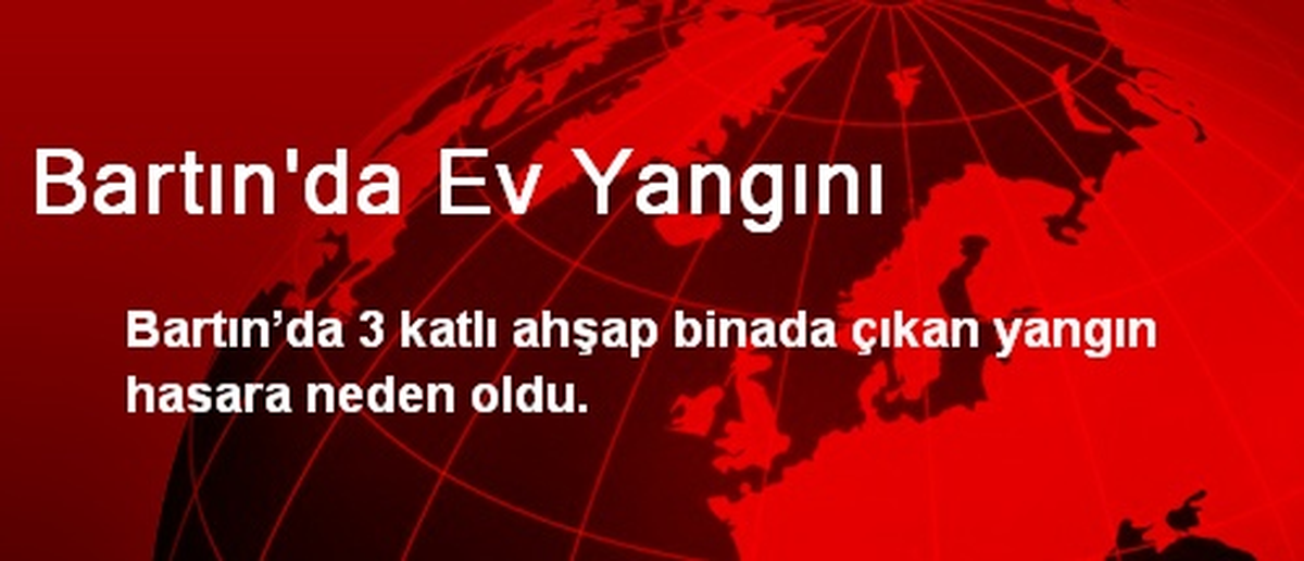 Bartın\'da Ev Yangını