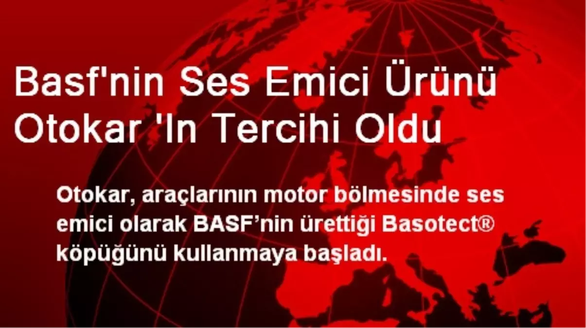 Basf\'nin Ses Emici Ürünü Otokar \'In Tercihi Oldu