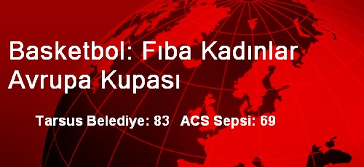 Tarsus Belediye: 83 ACS Sepsi: 69