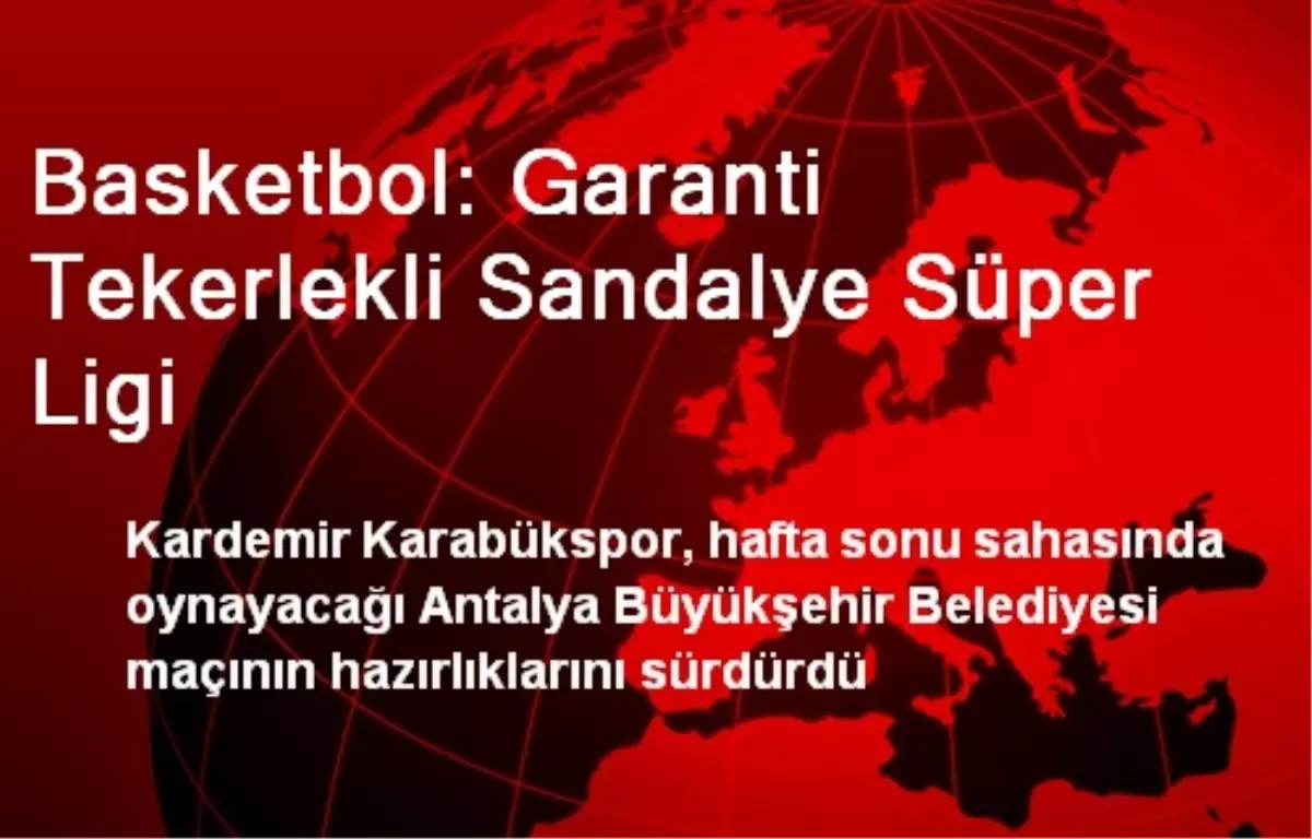 Basketbol: Garanti Tekerlekli Sandalye Süper Ligi