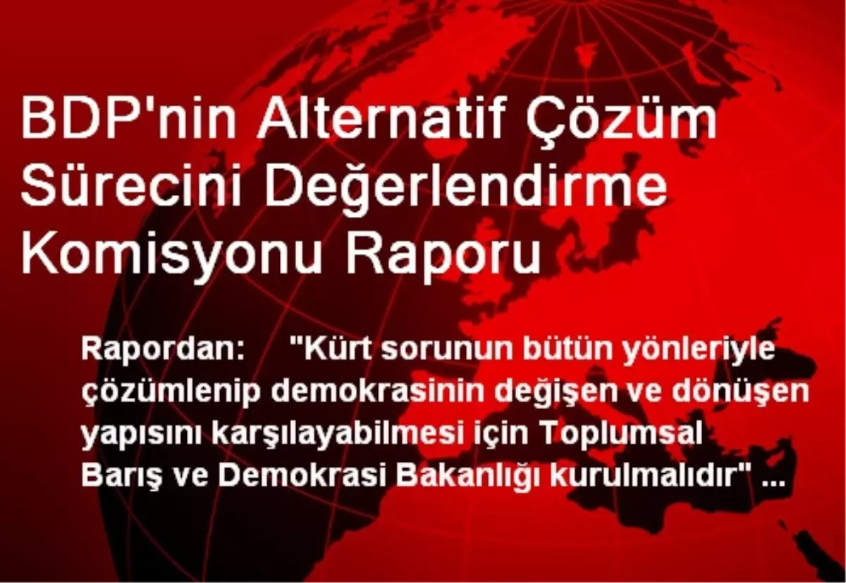 BDP\'nin Alternatif Çözüm Sürecini Değerlendirme Komisyonu Raporu