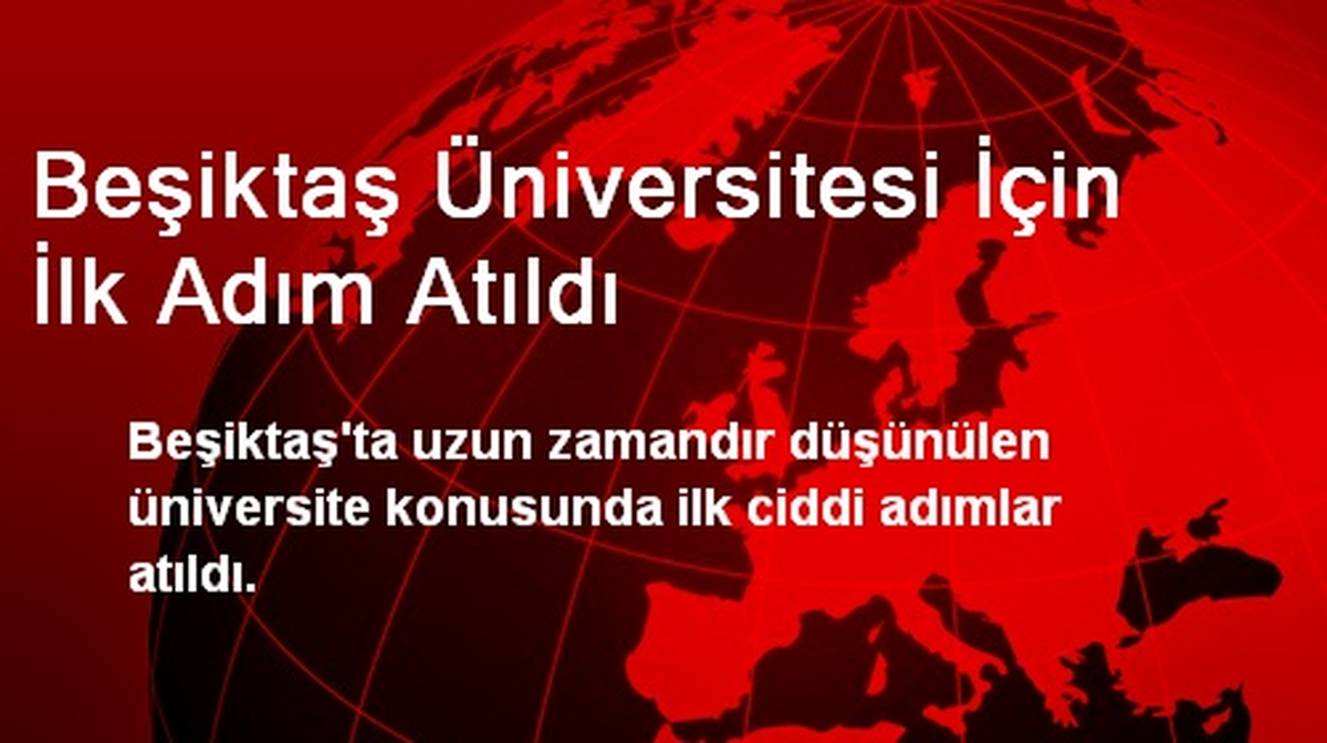 Beşiktaş Üniversitesi İçin İlk Adım Atıldı