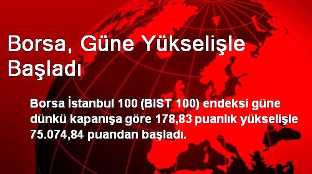 Borsa, Güne Yükselişle Başladı