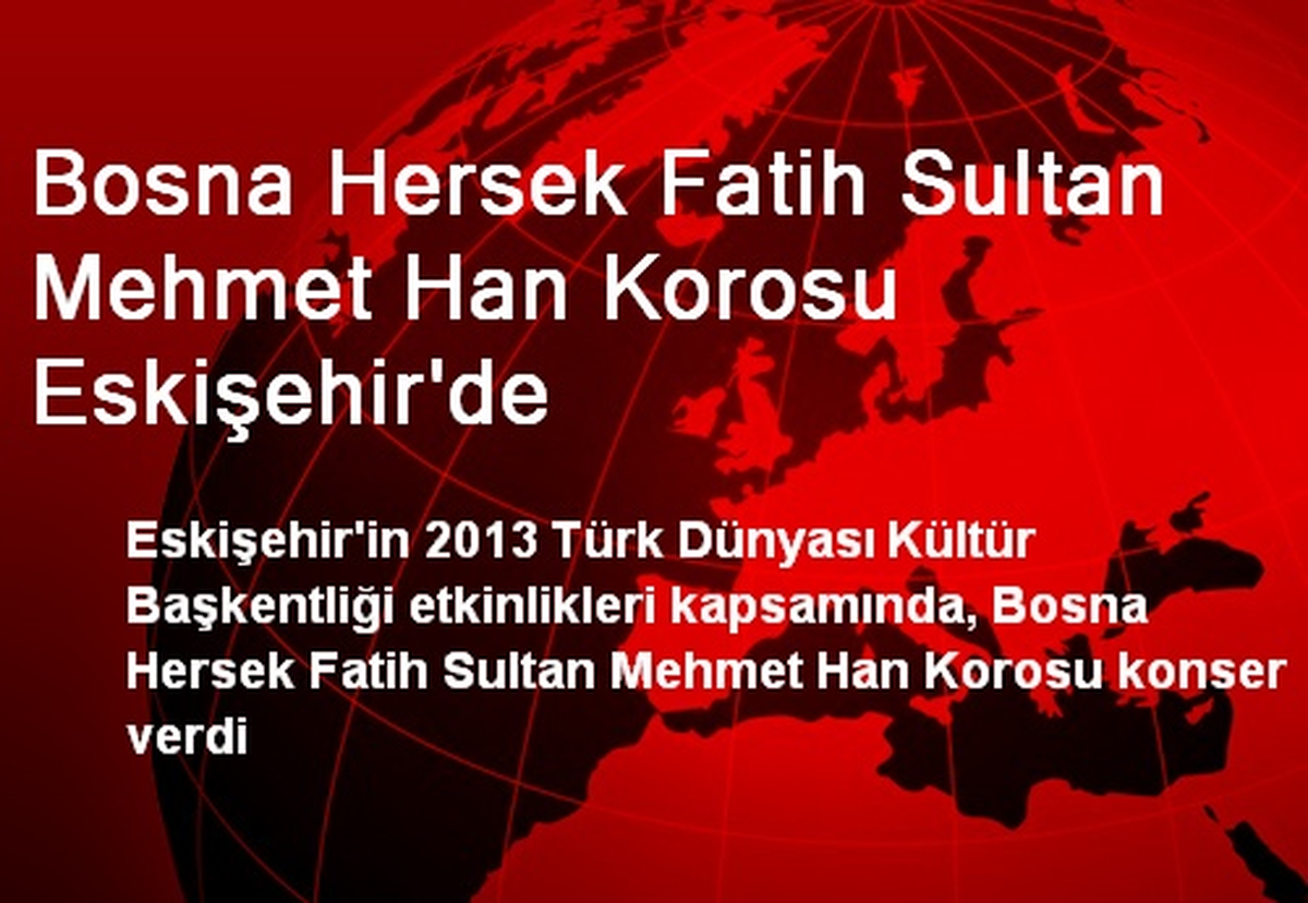 Eskişehir\'de Bosna Hersek Korosu Konser Verdi