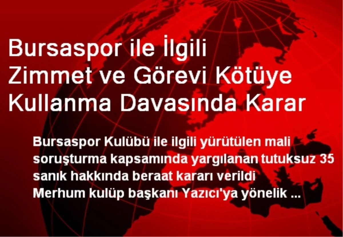 Bursaspor ile İlgili Zimmet ve Görevi Kötüye Kullanma Davasında Karar