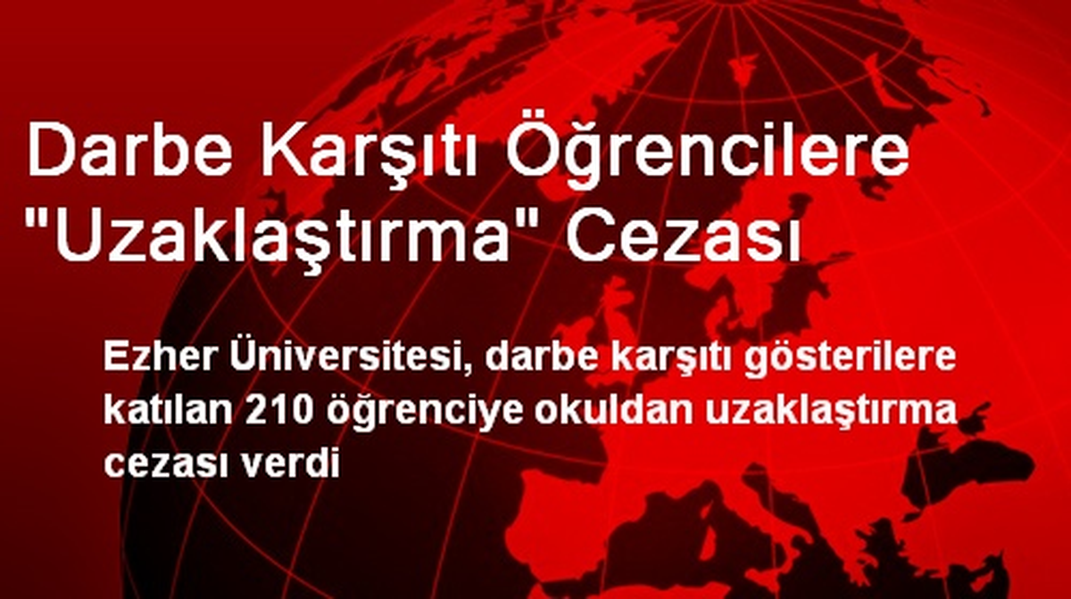 Darbe Karşıtı 210 Öğrenciye Uzaklaştırma Cezası Verildi