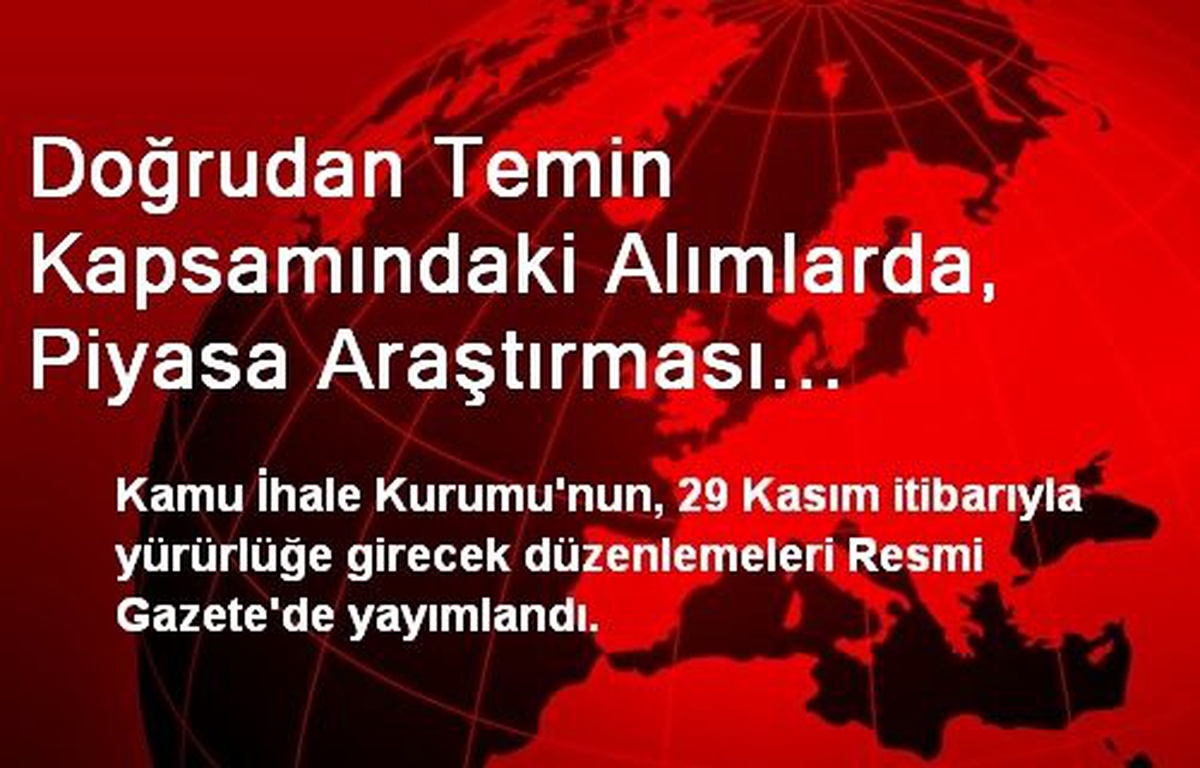 Doğrudan Temin Kapsamındaki Alımlarda, Piyasa Araştırması Aşamasında "Fiyat Farkı Hesaplaması...
