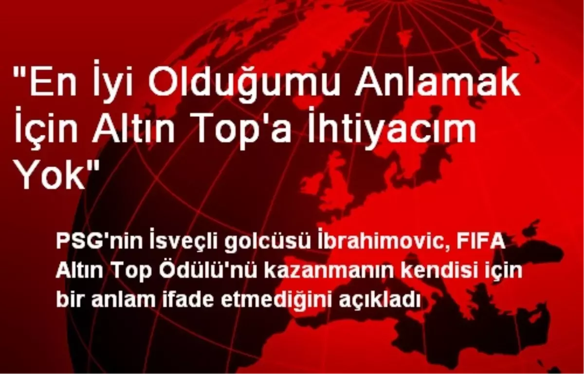 "En İyi Olduğumu Anlamak İçin Altın Top\'a İhtiyacım Yok"