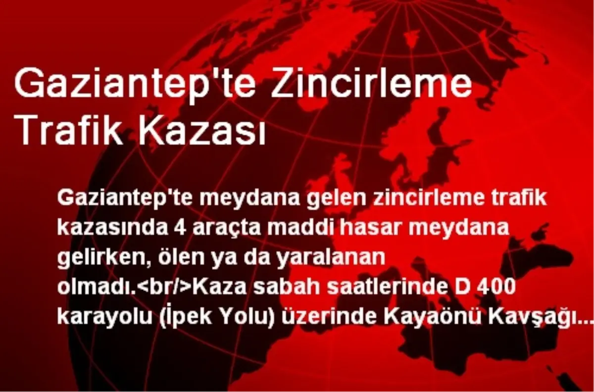 Gaziantep\'te Zincirleme Trafik Kazası