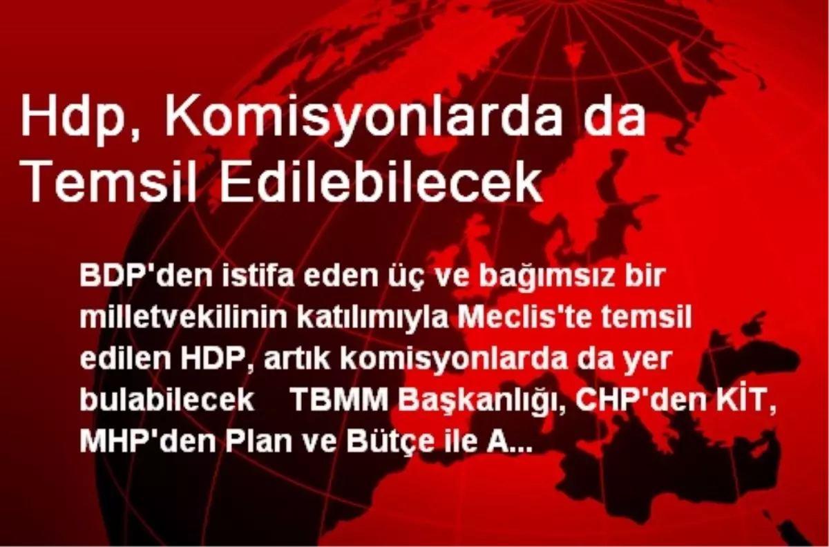 Hdp, Komisyonlarda da Temsil Edilebilecek