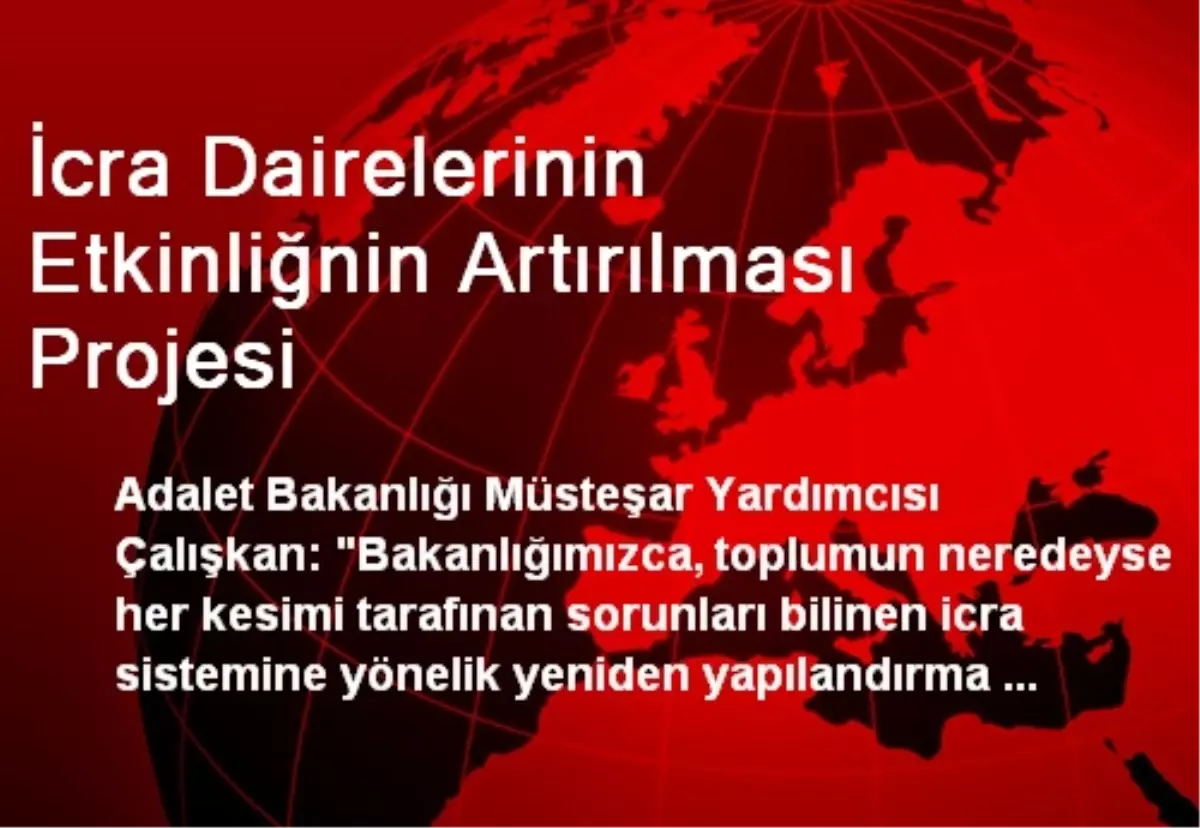 İcra Dairelerinin Etkinliğnin Artırılması Projesi