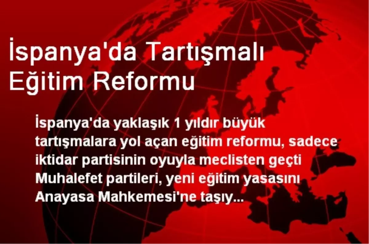 İspanya\'da Tartışmalı Eğitim Reformu