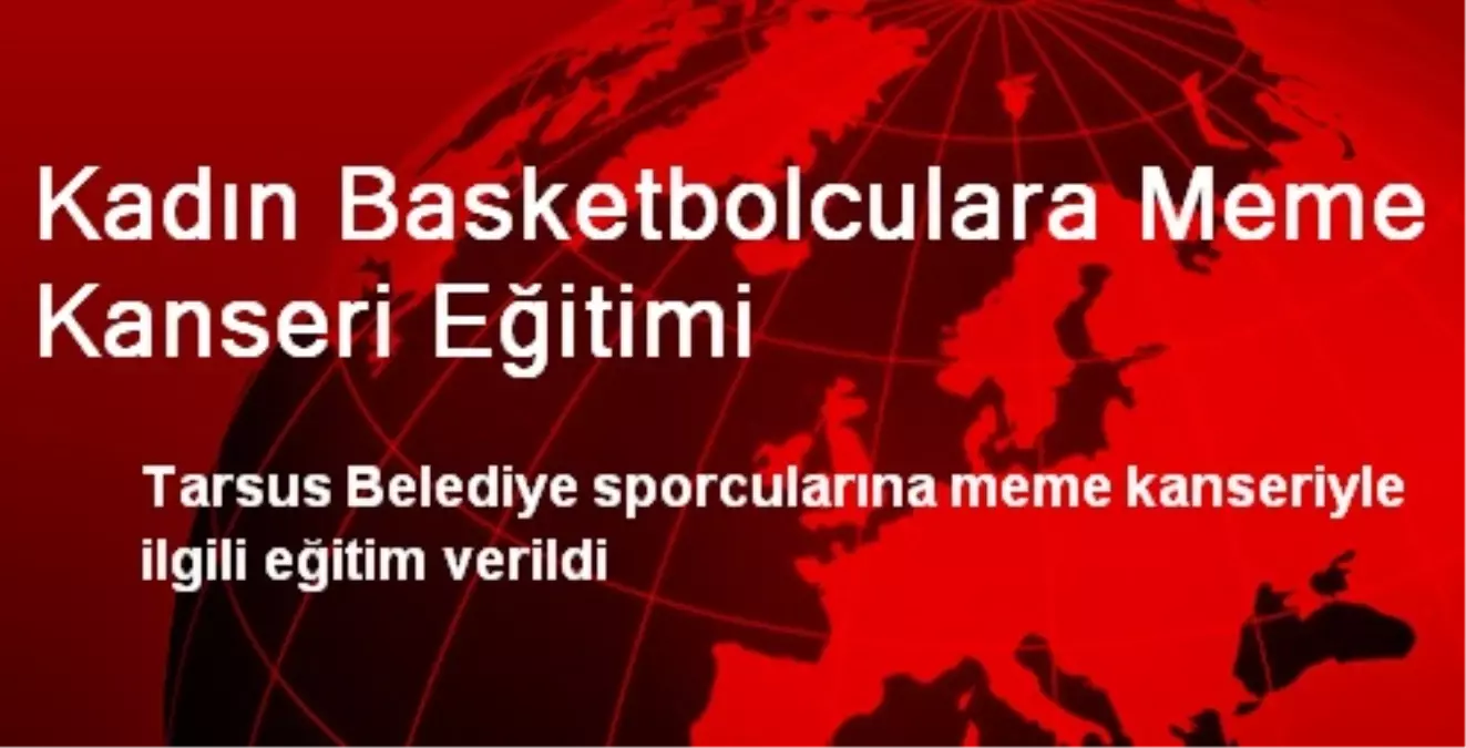 Kadın Basketbolculara Meme Kanseri Eğitimi