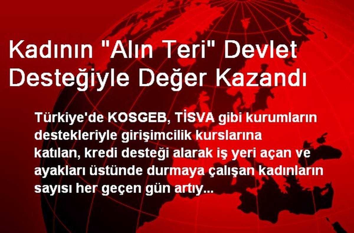 Kadının "Alın Teri" Devlet Desteğiyle Değer Kazandı