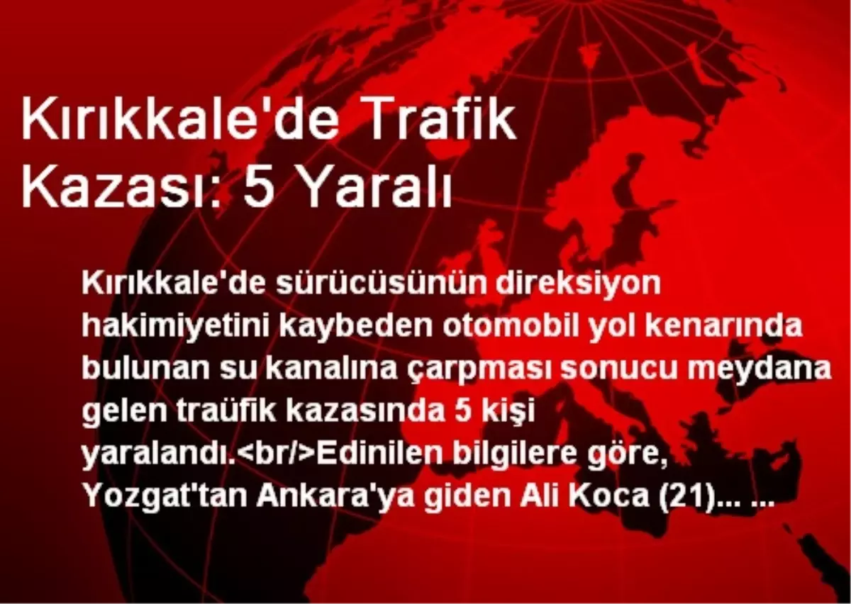 Kırıkkale\'de Trafik Kazası: 5 Yaralı