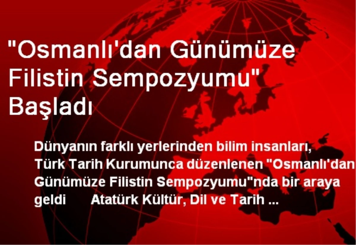 "Osmanlı\'dan Günümüze Filistin Sempozyumu" Başladı
