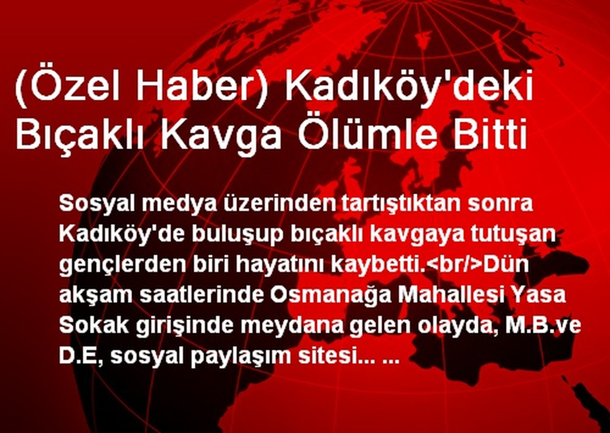 Kadıköy\'deki Bıçaklı Kavga Ölümle Bitti