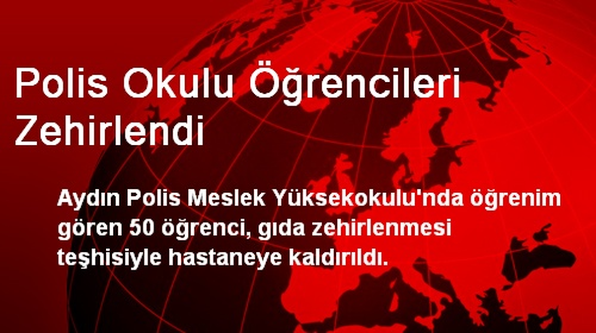 Polis Okulu Öğrencileri Zehirlendi
