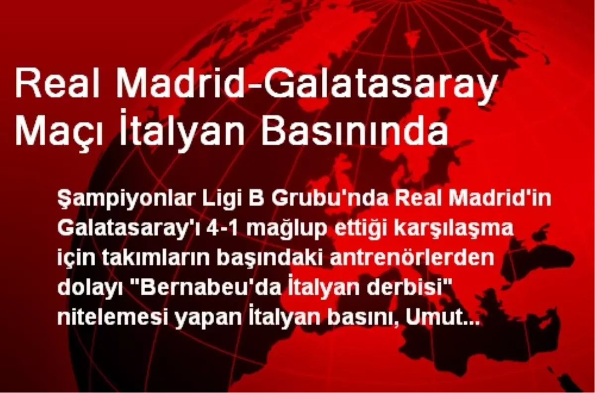 Real Madrid-Galatasaray Maçı İtalyan Basınında