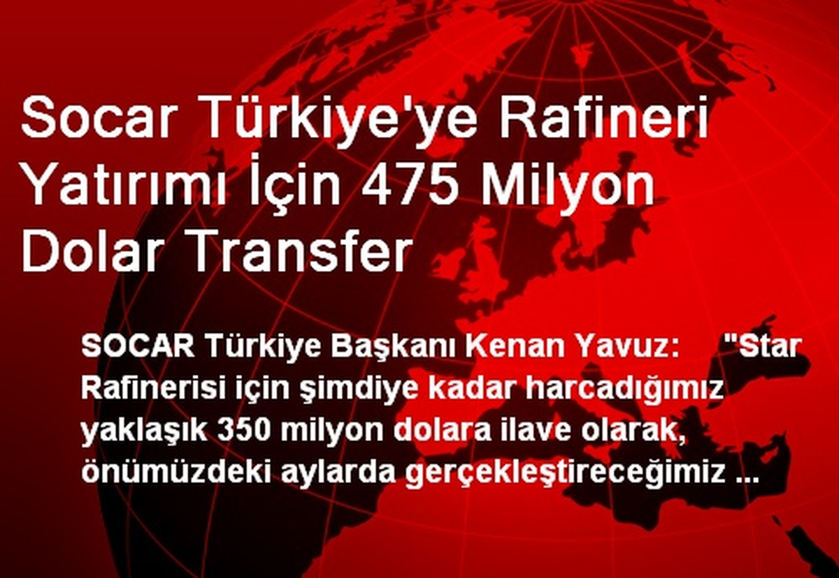 Socar Türkiye\'ye Rafineri Yatırımı İçin 475 Milyon Dolar Transfer