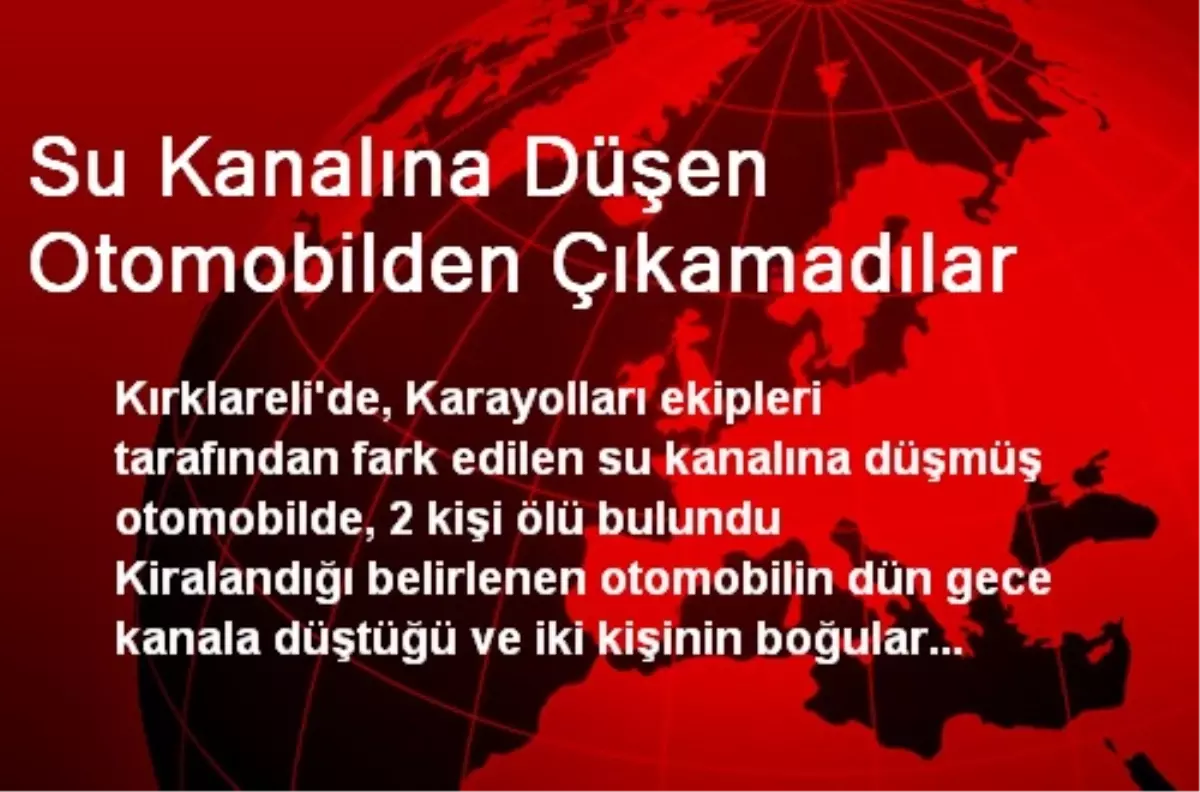 Su Kanalına Düşen Otomobilden Çıkamadılar