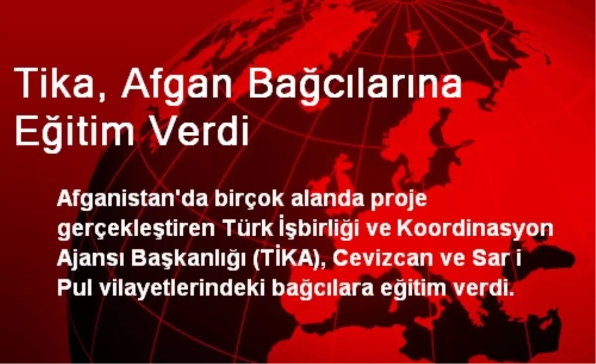 Tika, Afgan Bağcılarına Eğitim Verdi