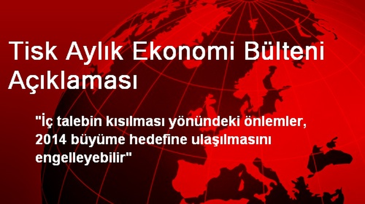 Tisk Aylık Ekonomi Bülteni Açıklaması