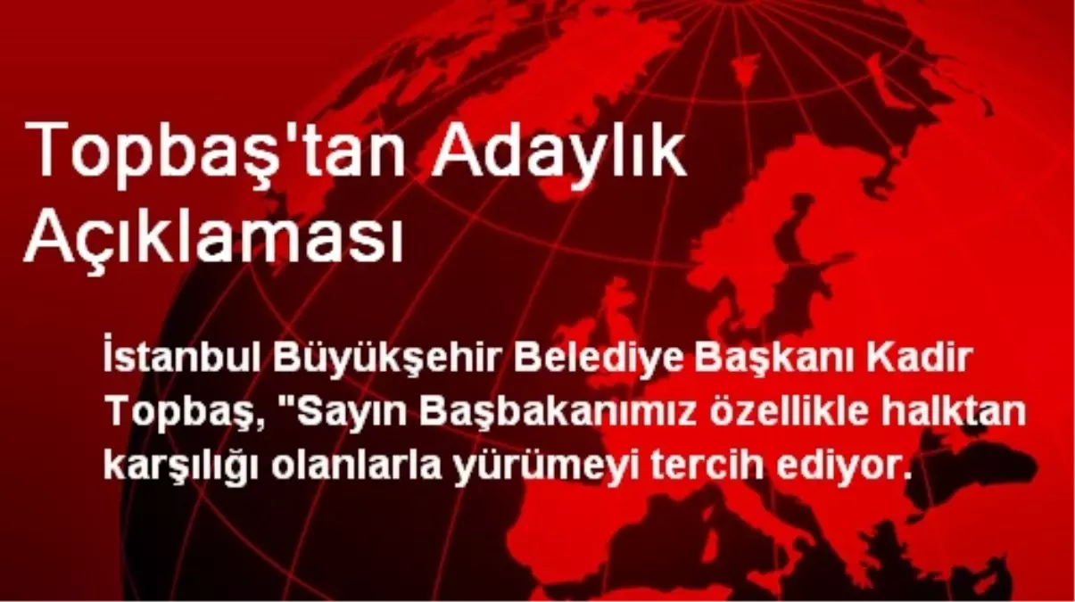 Topbaş\'tan Adaylık Açıklaması