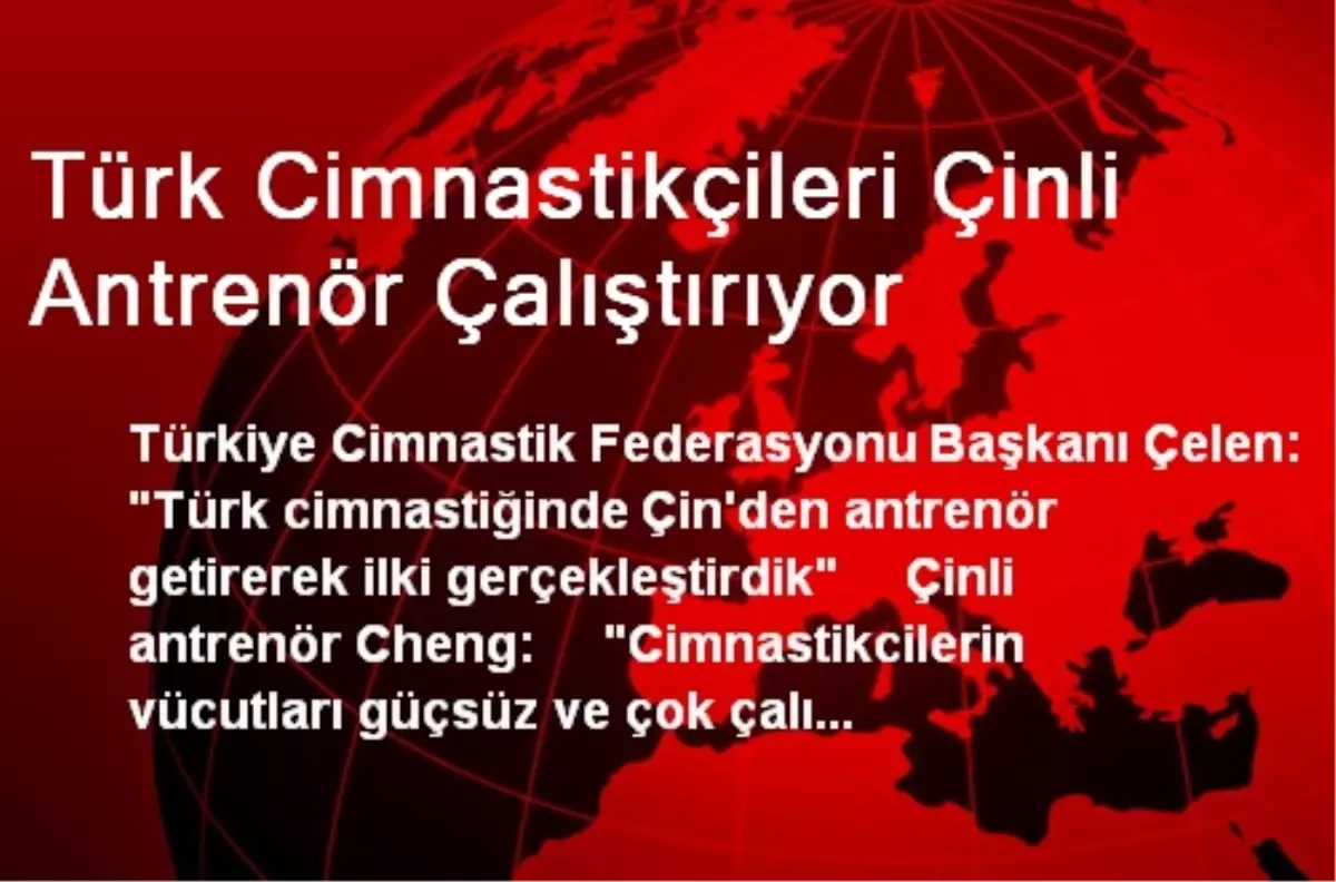 Türk Cimnastikçileri Çinli Antrenör Çalıştırıyor