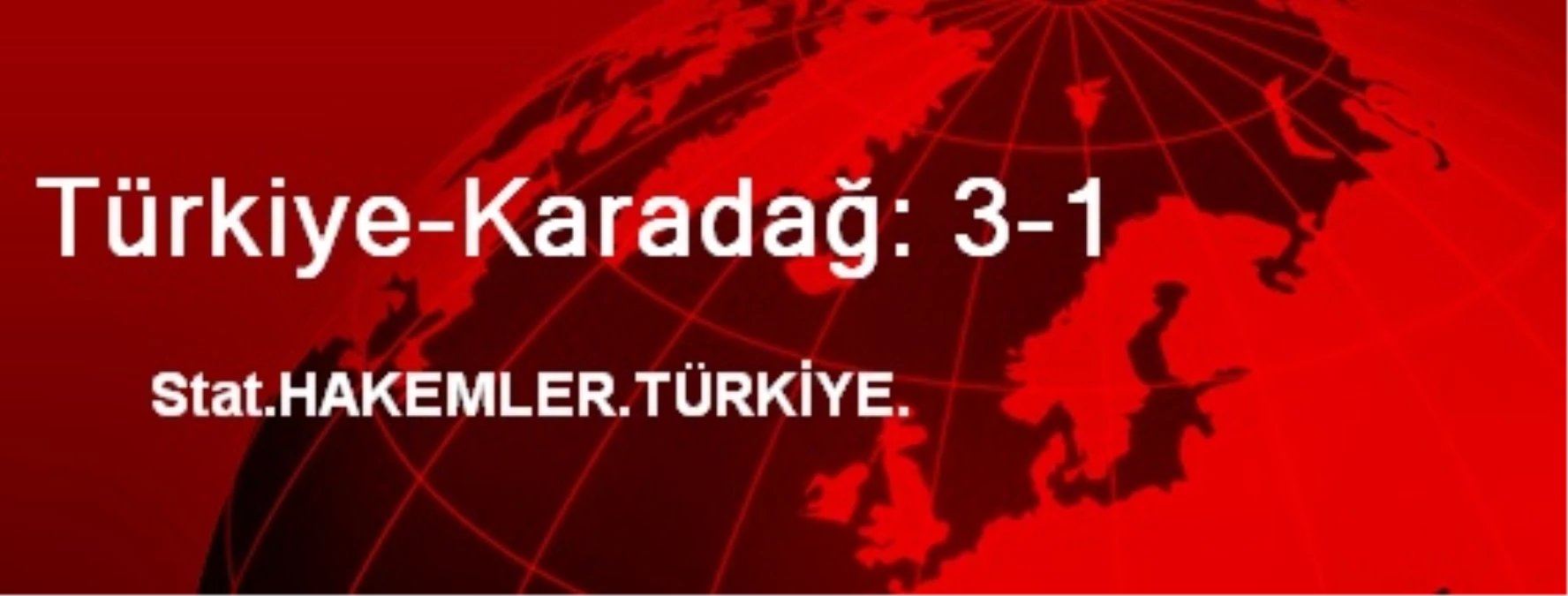 Türkiye-Karadağ: 3-1