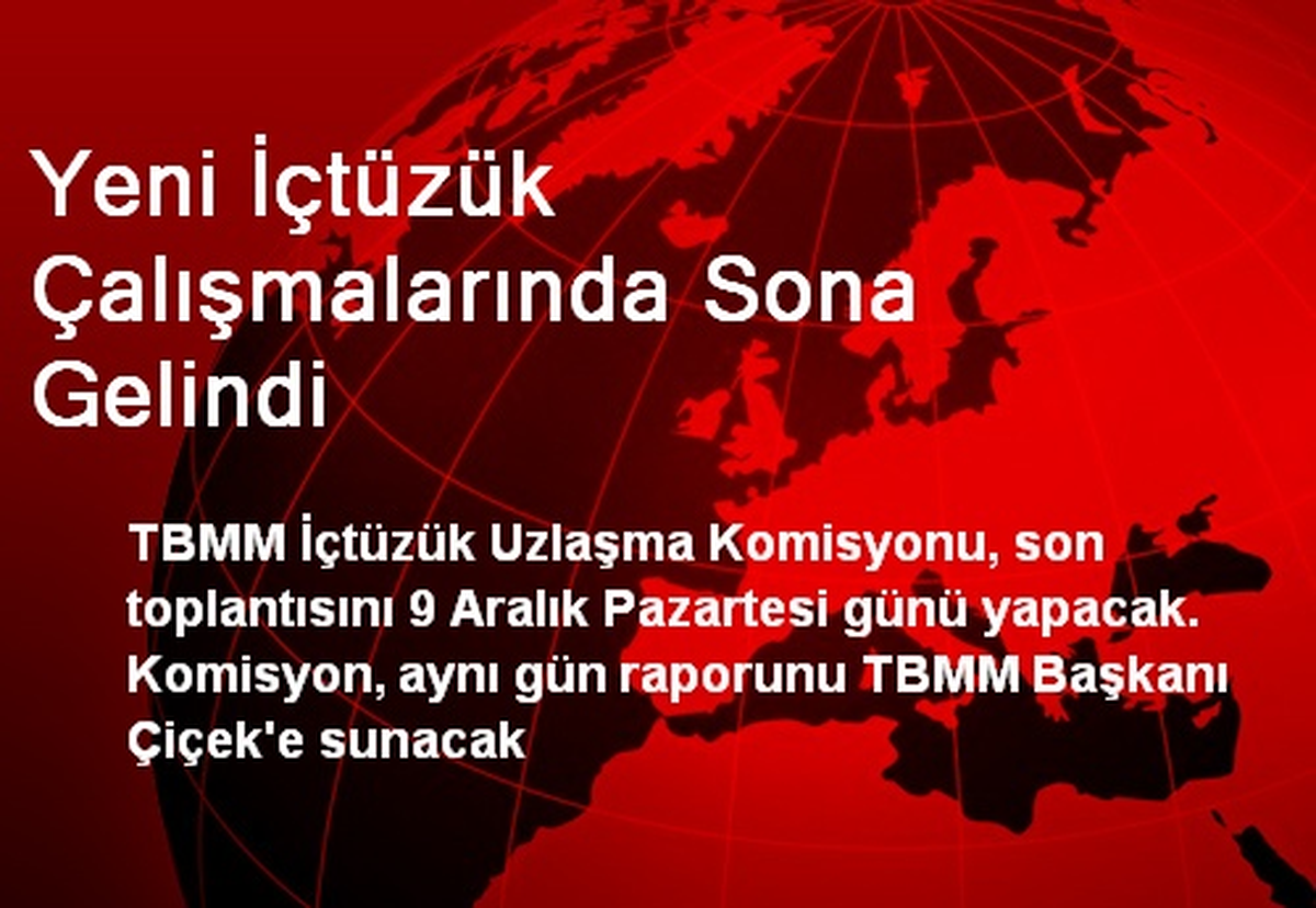 Yeni İçtüzük Çalışmalarında Sona Gelindi