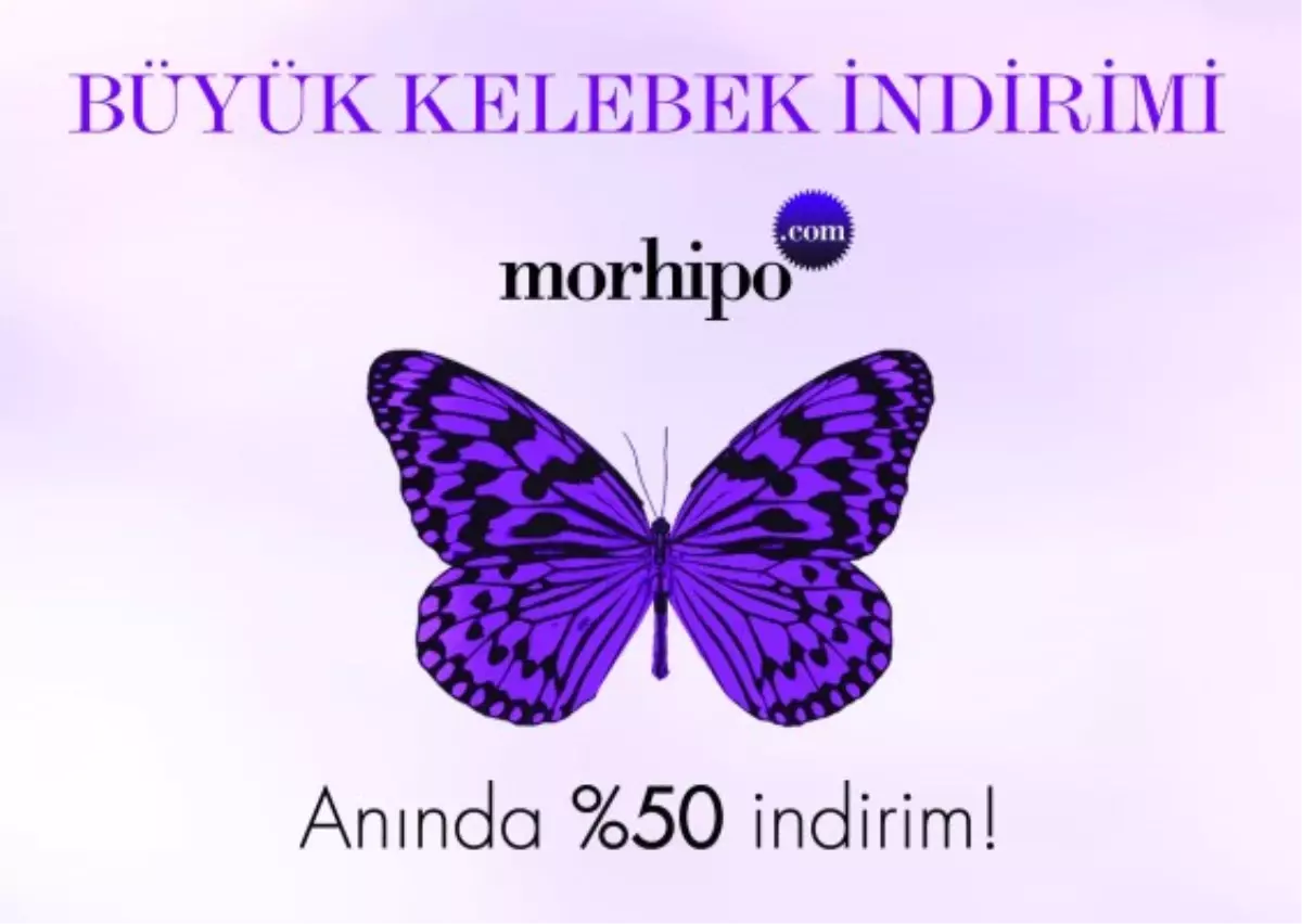 \'Morhipo.com\'da Şimdi Kelebek İndirimi Zamanı