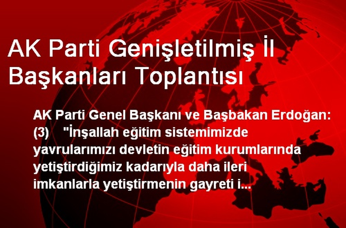 AK Parti Genişletilmiş İl Başkanları Toplantısı