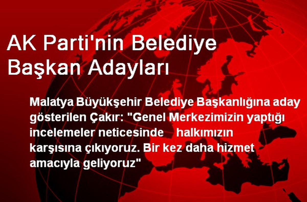 AK Parti\'nin Belediye Başkan Adayları