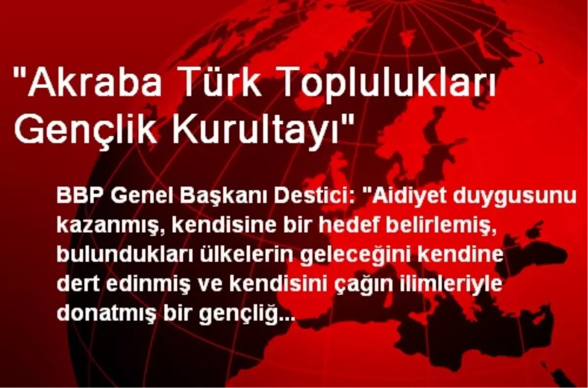 "Akraba Türk Toplulukları Gençlik Kurultayı"