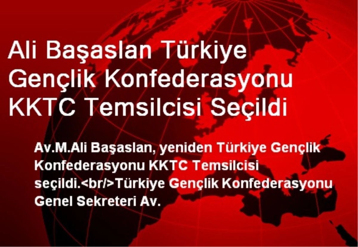 Ali Başaslan Türkiye Gençlik Konfederasyonu KKTC Temsilcisi Seçildi