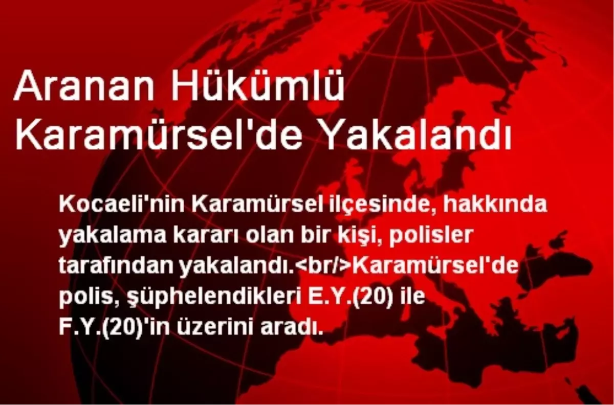 Aranan Hükümlü Karamürsel\'de Yakalandı