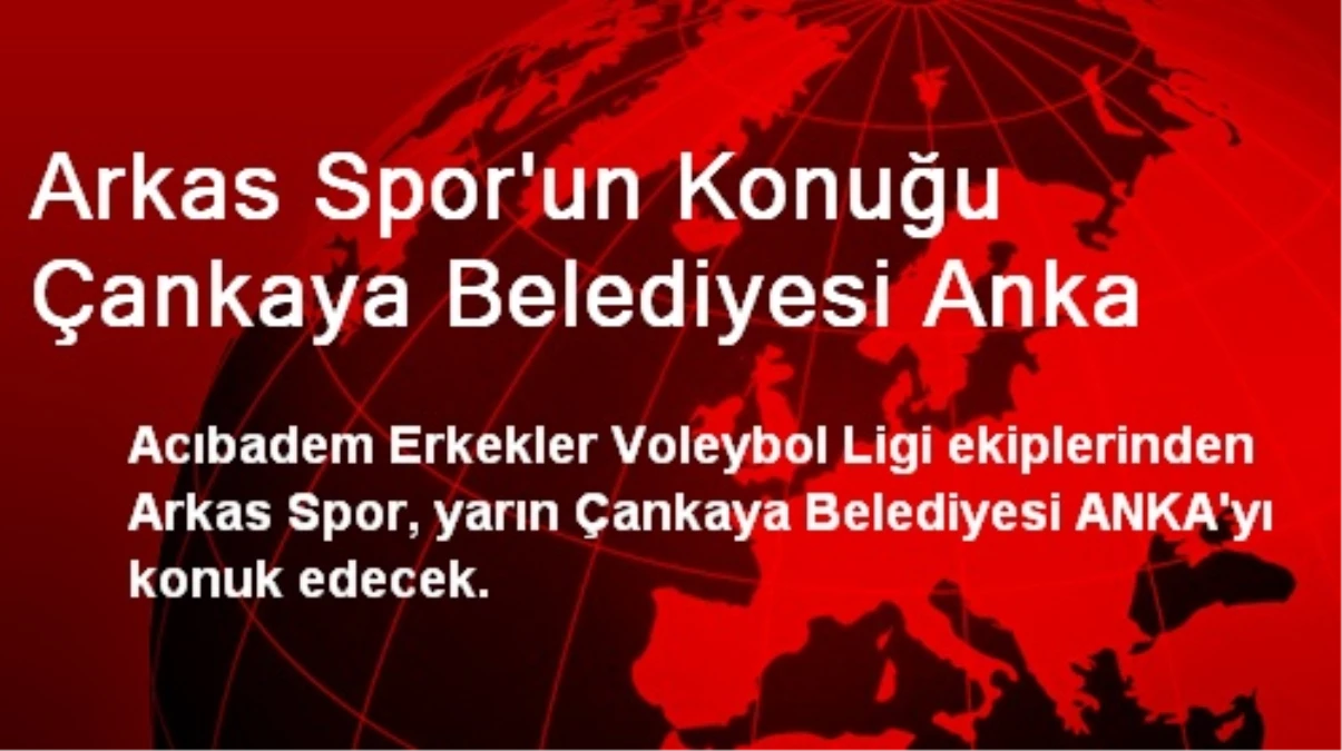 Arkas Spor\'un Konuğu Çankaya Belediyesi Anka