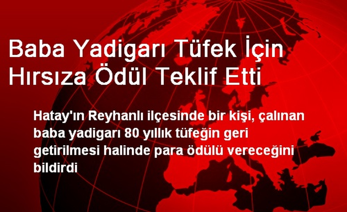 Baba Yadigarı Tüfek İçin Hırsıza Ödül Teklif Etti