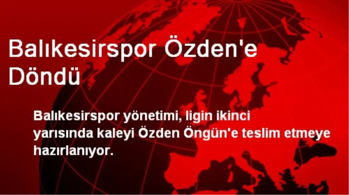 Balıkesirspor Özden\'e Döndü