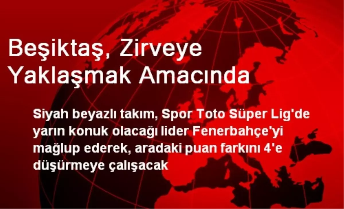 Beşiktaş, Zirveye Yaklaşmak Amacında