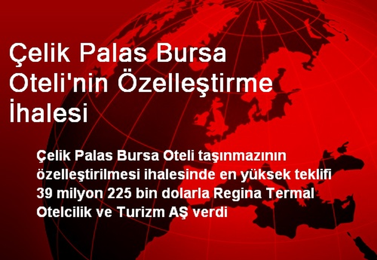 Çelik Palas Bursa Oteli\'nin Özelleştirme İhalesi