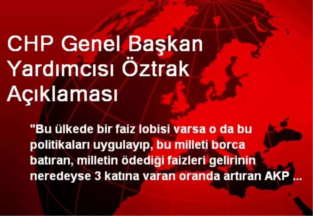 CHP Genel Başkan Yardımcısı Öztrak Açıklaması