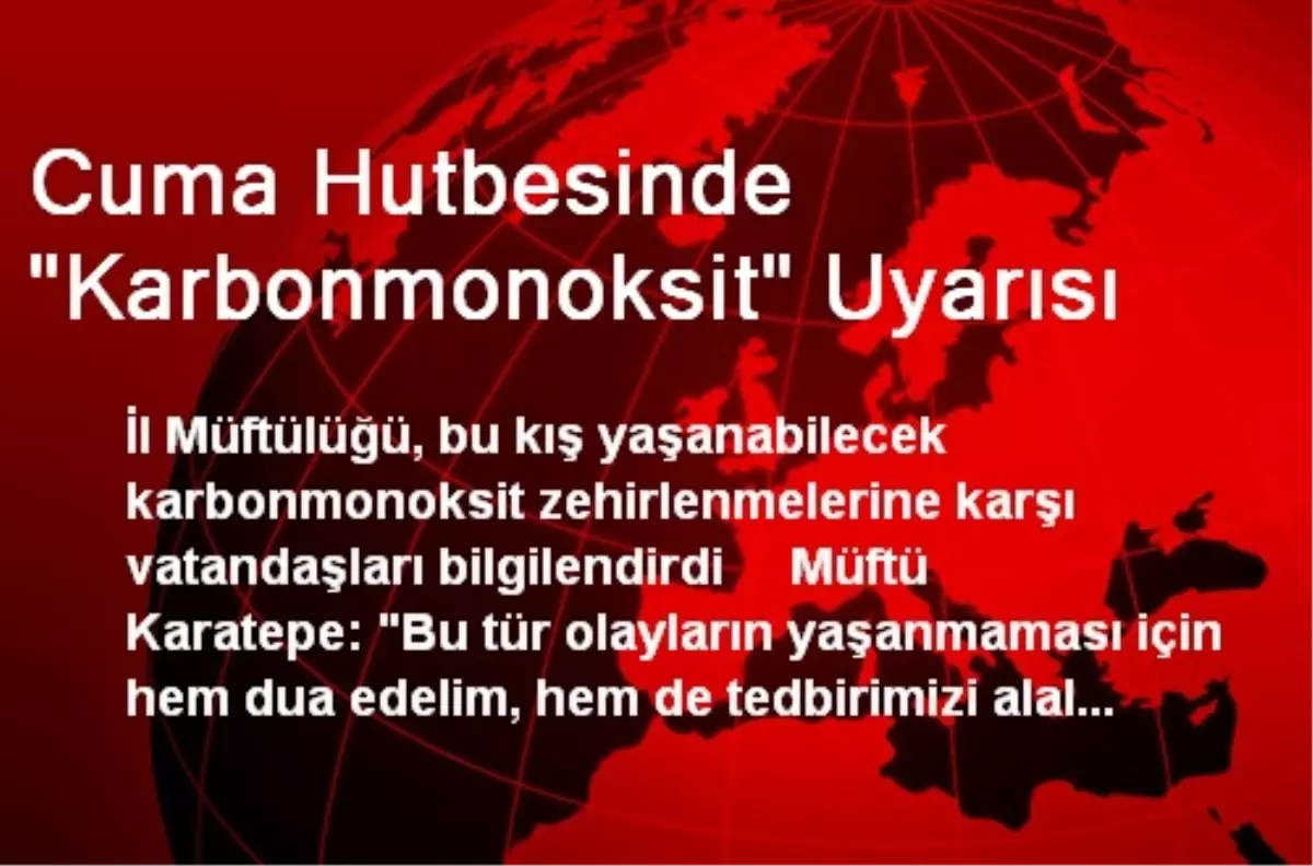 Cuma Hutbesinde "Karbonmonoksit" Uyarısı