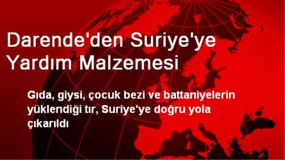 Darende'den Suriye'ye Yardım Malzemesi