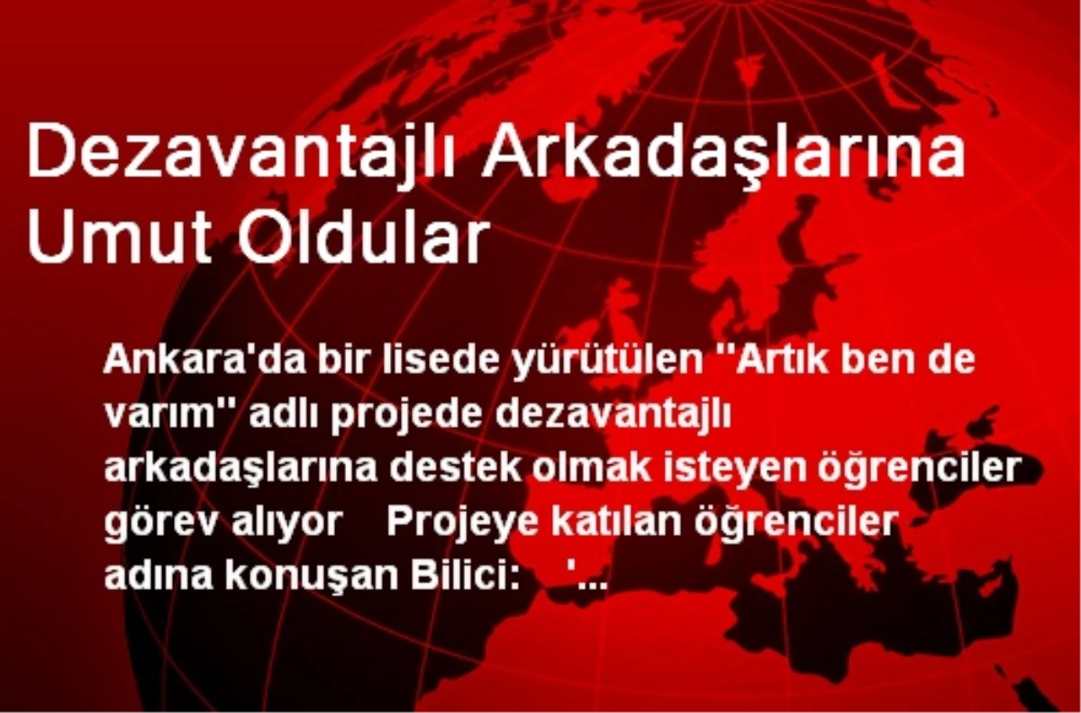 Dezavantajlı Arkadaşlarına Umut Oldular