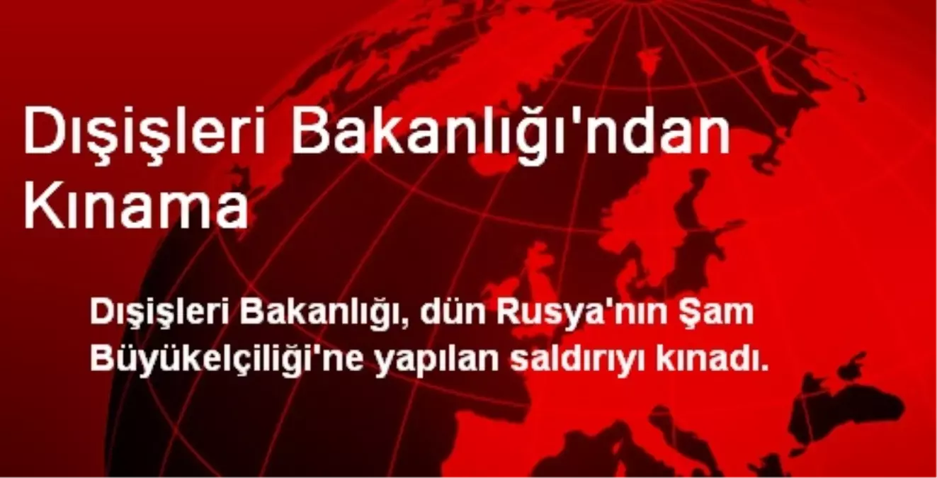 Dışişleri Bakanlığı\'ndan Kınama